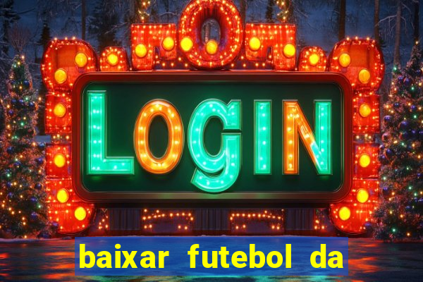 baixar futebol da hora 3.7 atualizado